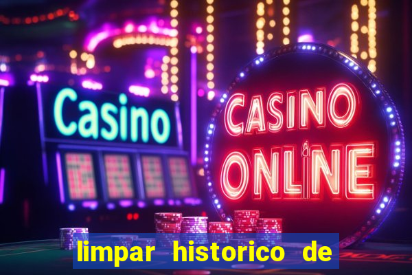 limpar historico de apostas bet365